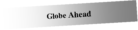 Parallelogram: Globe Ahead